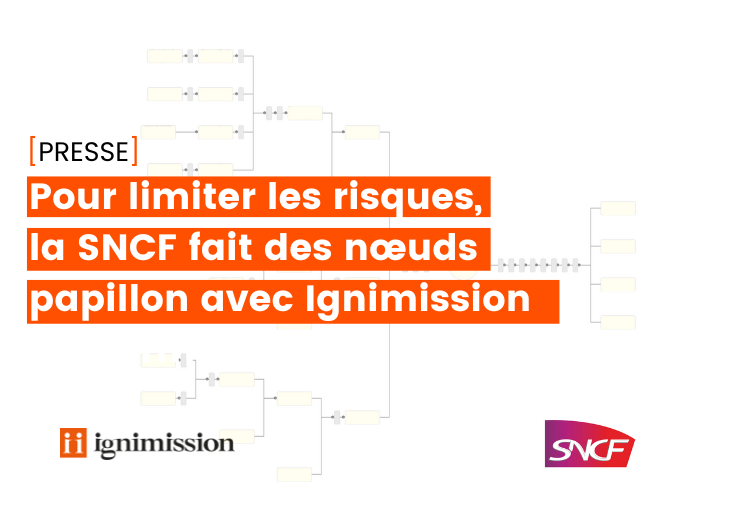 Pour limiter les risques, la SNCF fait des nœuds papillon avec Ignimission